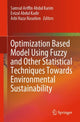 Book cover of: Optimization Based Model Using Fuzzy and Other Statistical Techniques Towards Environmental Sustainability. By: Samsul Ariffin Abdul Karim