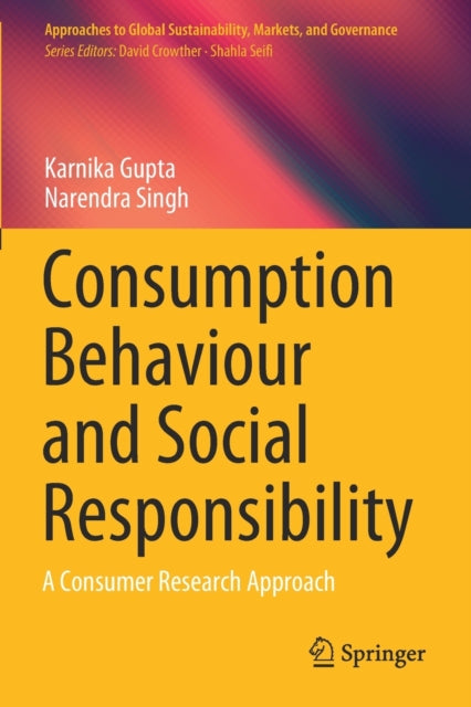 Book cover of: Consumption Behaviour and Social Responsibility. By: Karnika Gupta