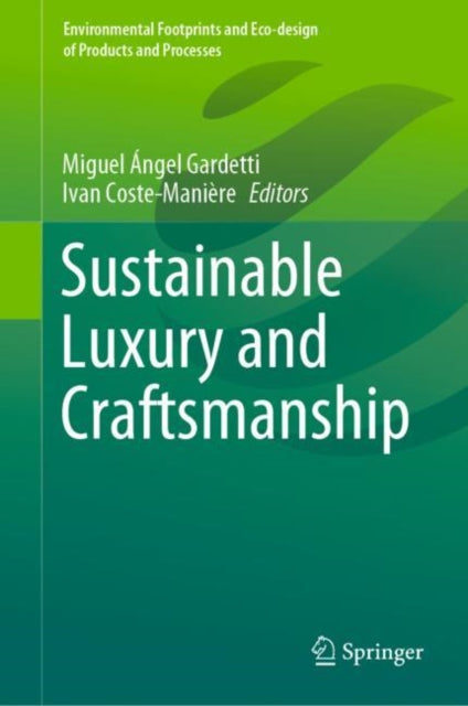 Book cover of: Sustainable Luxury and Craftsmanship. By: Miguel Ángel Gardetti