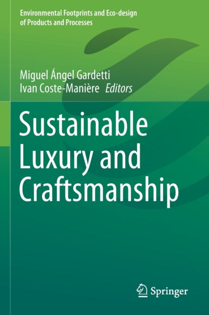 Book cover of: Sustainable Luxury and Craftsmanship. By: Miguel Ángel Gardetti