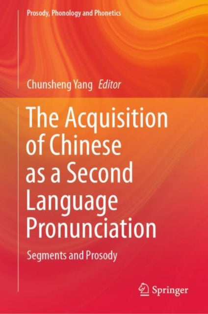 Book cover of: Acquisition of Chinese as a Second Language Pronunciation. By: Chunsheng Yang