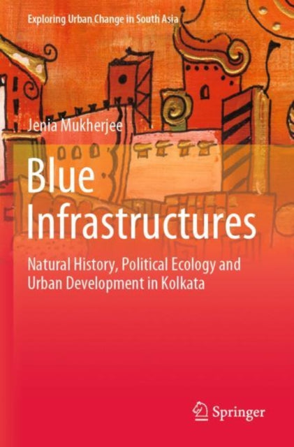 Book cover of: Blue Infrastructures. By: Jenia Mukherjee