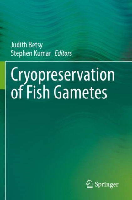 Book cover of: Cryopreservation of Fish Gametes. By: Judith Betsy