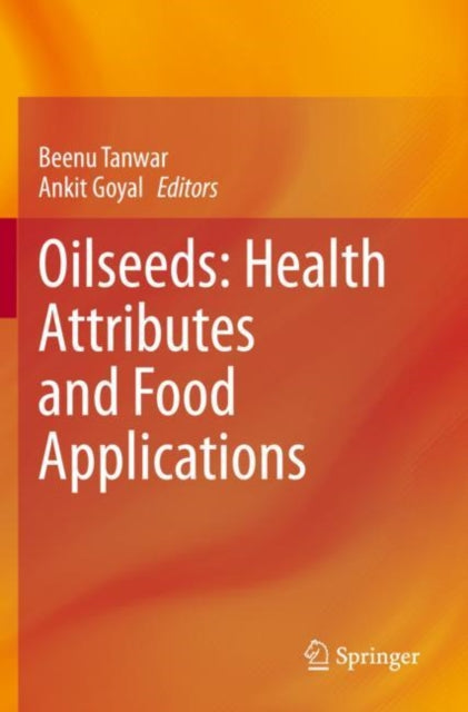 Book cover of: Oilseeds: Health Attributes and Food Applications. By: Beenu Tanwar