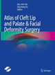 Book cover of: Atlas of Cleft Lip and Palate & Facial Deformity Surgery. By: Jian-min Yao