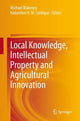 Book cover of: Local Knowledge, Intellectual Property and Agricultural Innovation. By: Michael Blakeney
