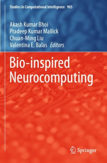 Book cover of: Bio-inspired Neurocomputing. By: Akash Kumar Bhoi