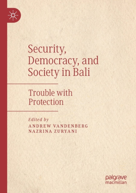 Book cover of: Security, Democracy, and Society in Bali. By: Andrew Vandenberg