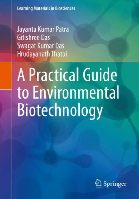 Book cover of: Practical Guide to Environmental Biotechnology. By: Jayanta Kumar Patra