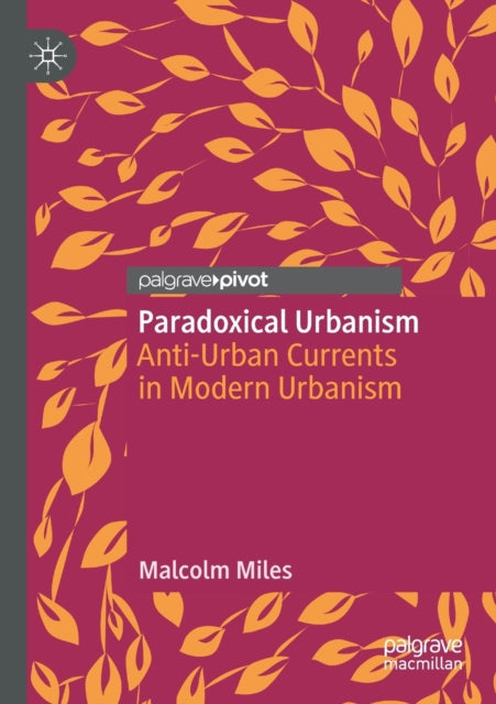 Book cover of: Paradoxical Urbanism. By: Malcolm Miles