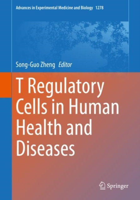 Book cover of: T Regulatory Cells in Human Health and Diseases. By: Song-Guo Zheng
