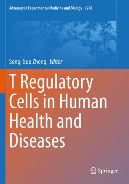 Book cover of: T Regulatory Cells in Human Health and Diseases. By: Song-Guo Zheng