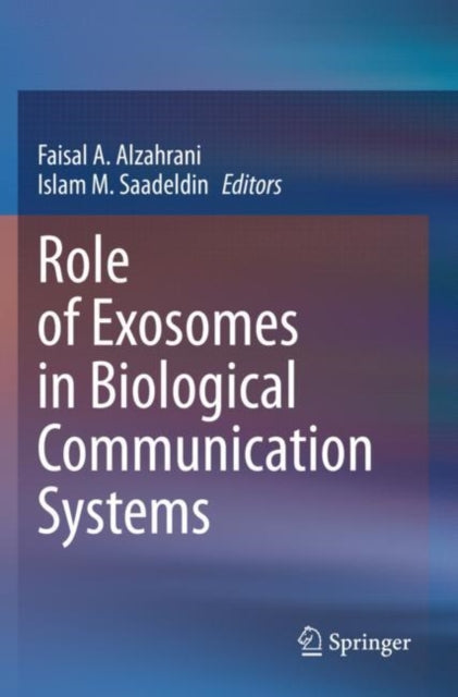 Book cover of: Role of Exosomes in Biological Communication Systems. By: Faisal A. Alzahrani
