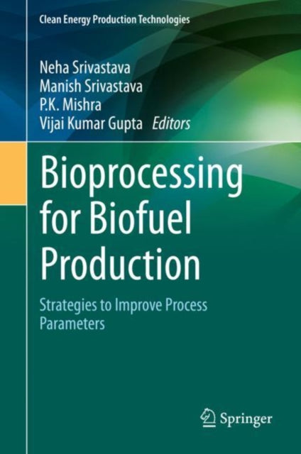Book cover of: Bioprocessing for Biofuel Production. By: Neha Srivastava