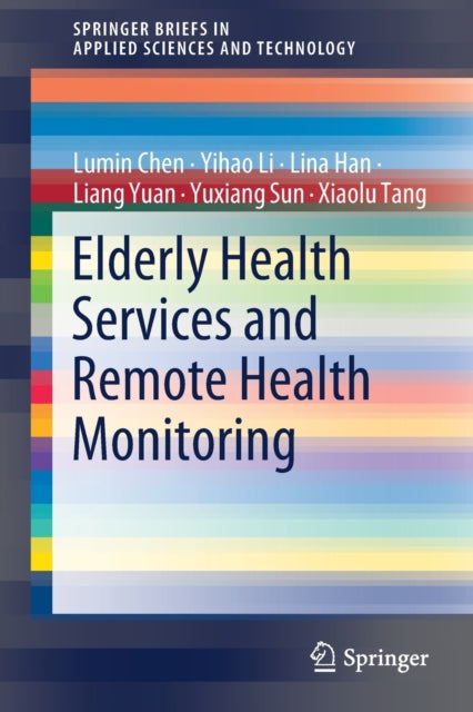 Book cover of: Elderly Health Services and Remote Health Monitoring. By: Lumin Chen