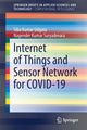 Book cover of: Internet of Things and Sensor Network for COVID-19. By: Siba Kumar Udgata