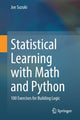 Book cover of: Statistical Learning with Math and Python. By: Joe Suzuki