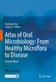 Book cover of: Atlas of Oral Microbiology: From Healthy Microflora to Disease. By: Xuedong Zhou