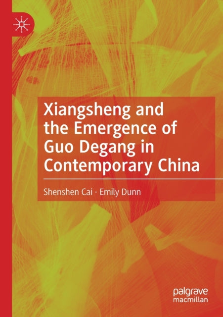 Book cover of: Xiangsheng and the Emergence of Guo Degang in Contemporary China. By: Shenshen Cai