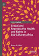 Book cover of: Sexual and Reproductive Health and Rights in Sub-Saharan Africa. By: Nana K. Poku