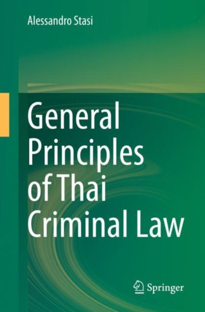 Book cover of: General Principles of Thai Criminal Law. By: Alessandro Stasi