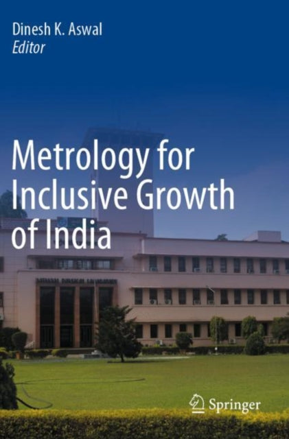 Book cover of: Metrology for Inclusive Growth of India. By: Dinesh K. Aswal