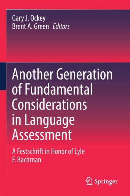 Book cover of: Another Generation of Fundamental Considerations in Language Assessment. By: Gary J. Ockey