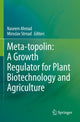 Book cover of: Meta-topolin: A Growth Regulator for Plant Biotechnology and Agriculture. By: Naseem Ahmad