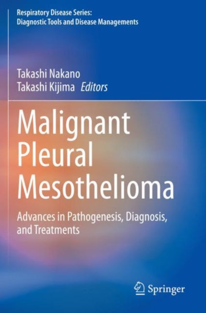 Book cover of: Malignant Pleural Mesothelioma. By: Takashi Nakano