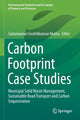 Book cover of: Carbon Footprint Case Studies. By: Subramanian Senthilkannan Muthu