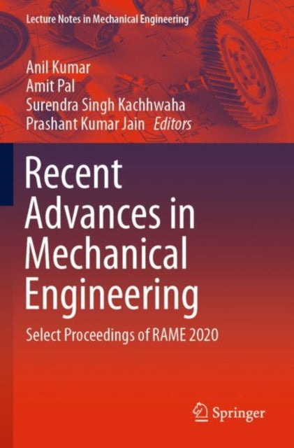 Book cover of: Recent Advances in Mechanical Engineering. By: Anil Kumar