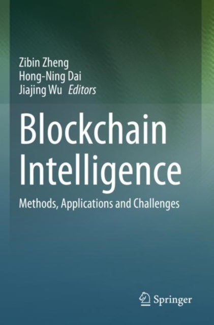 Book cover of: Blockchain Intelligence. By: Zibin Zheng