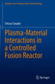 Book cover of: Plasma-Material Interactions in a Controlled Fusion Reactor. By: Tetsuo Tanabe