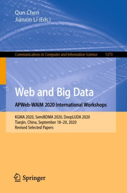 Book cover of: Web and Big Data. APWeb-WAIM 2020 International Workshops. By: Qun Chen