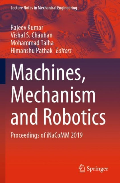 Book cover of: Machines, Mechanism and Robotics. By: Rajeev Kumar