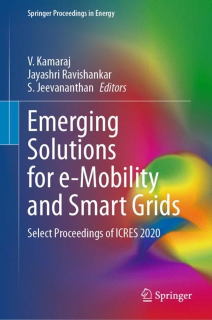 Book cover of: Emerging Solutions for e-Mobility and Smart Grids. By: V. Kamaraj