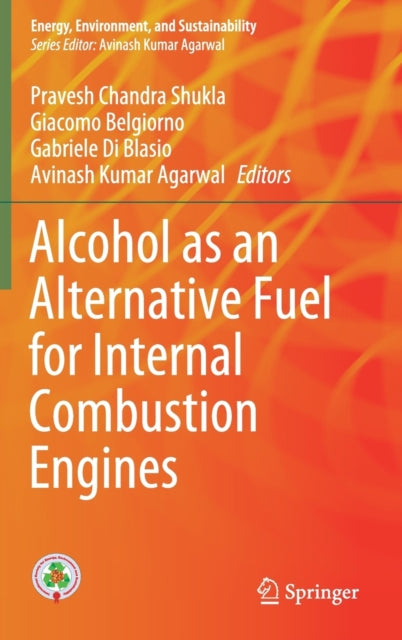 Book cover of: Alcohol as an Alternative Fuel for Internal Combustion Engines. By: Pravesh Chandra Shukla
