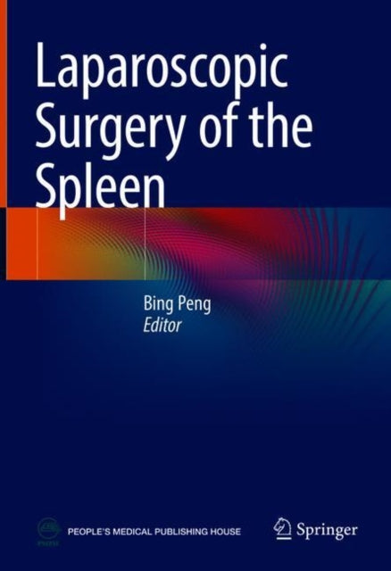 Book cover of: Laparoscopic Surgery of the Spleen. By: Bing Peng