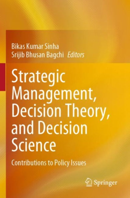 Book cover of: Strategic Management, Decision Theory, and Decision Science. By: Bikas Kumar Sinha