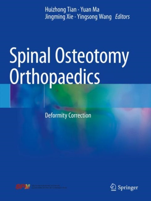 Book cover of: Spinal Osteotomy Orthopaedics. By: Huizhong Tian