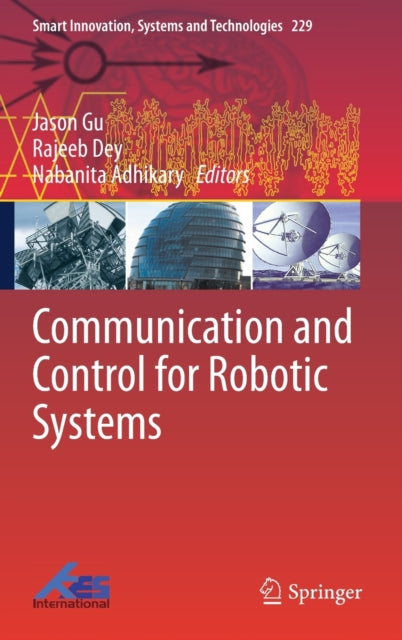 Book cover of: Communication and Control for Robotic Systems. By: Jason Gu