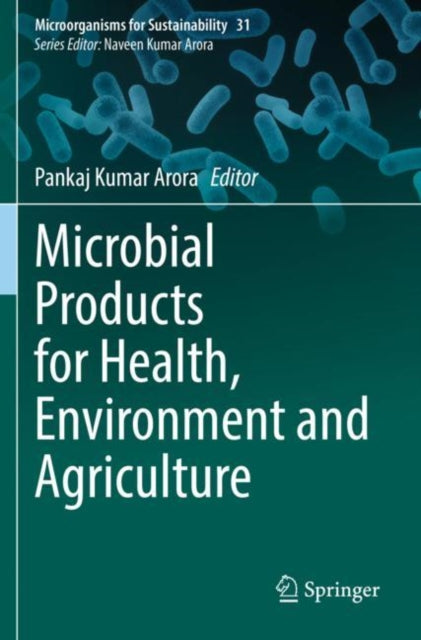 Book cover of: Microbial Products for Health, Environment and Agriculture. By: Pankaj Kumar Arora