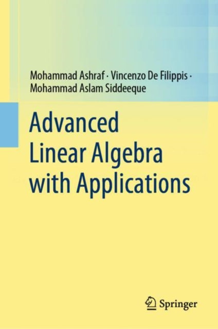 Book cover of: Advanced Linear Algebra with Applications. By: Mohammad Ashraf