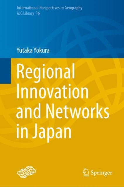 Book cover of: Regional Innovation and Networks in Japan. By: Yutaka Yokura
