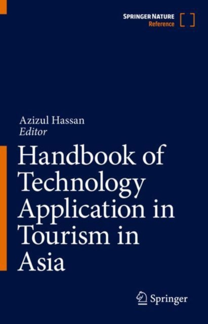 Book cover of: Handbook of Technology Application in Tourism in Asia. By: Azizul Hassan