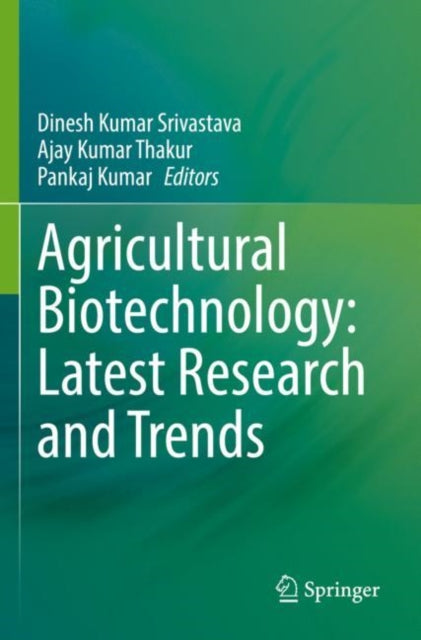 Book cover of: Agricultural Biotechnology: Latest Research and Trends. By: Dinesh Kumar Srivastava
