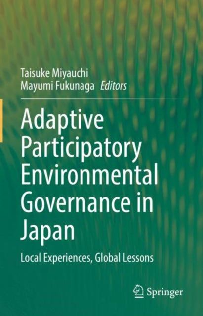 Book cover of: Adaptive Participatory Environmental Governance in Japan. By: Taisuke Miyauchi