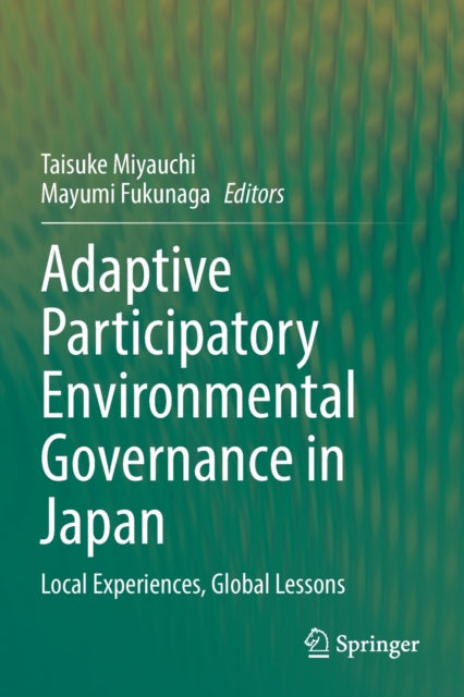 Book cover of: Adaptive Participatory Environmental Governance in Japan. By: Taisuke Miyauchi