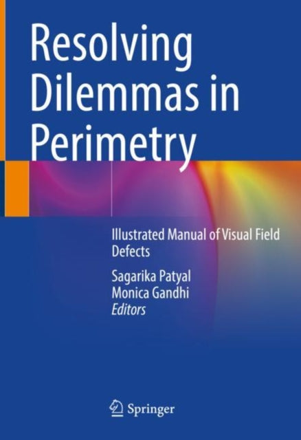 Book cover of: Resolving Dilemmas in Perimetry. By: Sagarika Patyal
