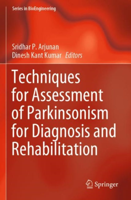Book cover of: Techniques for Assessment of Parkinsonism for Diagnosis and Rehabilitation. By: Sridhar P. Arjunan
